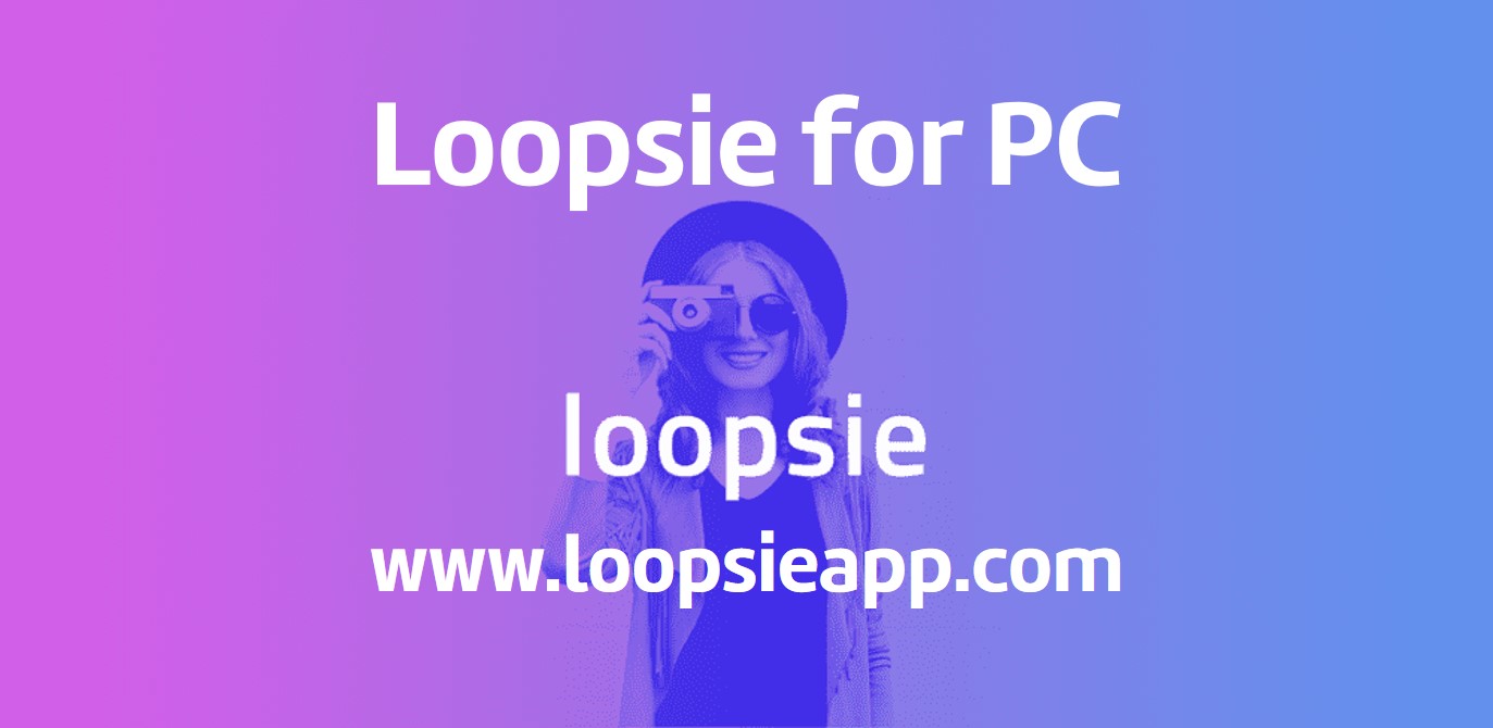 loopsie for pc